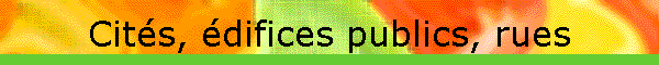 Cits, difices publics, rues